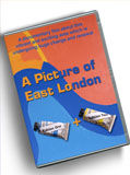 A Picture of East London A documentary film about this exciting and vibrant modern area.  You can purchase the DVD from Gillian.